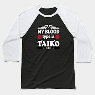 Funny Taiko Drummer Gift Baseball T-Shirt